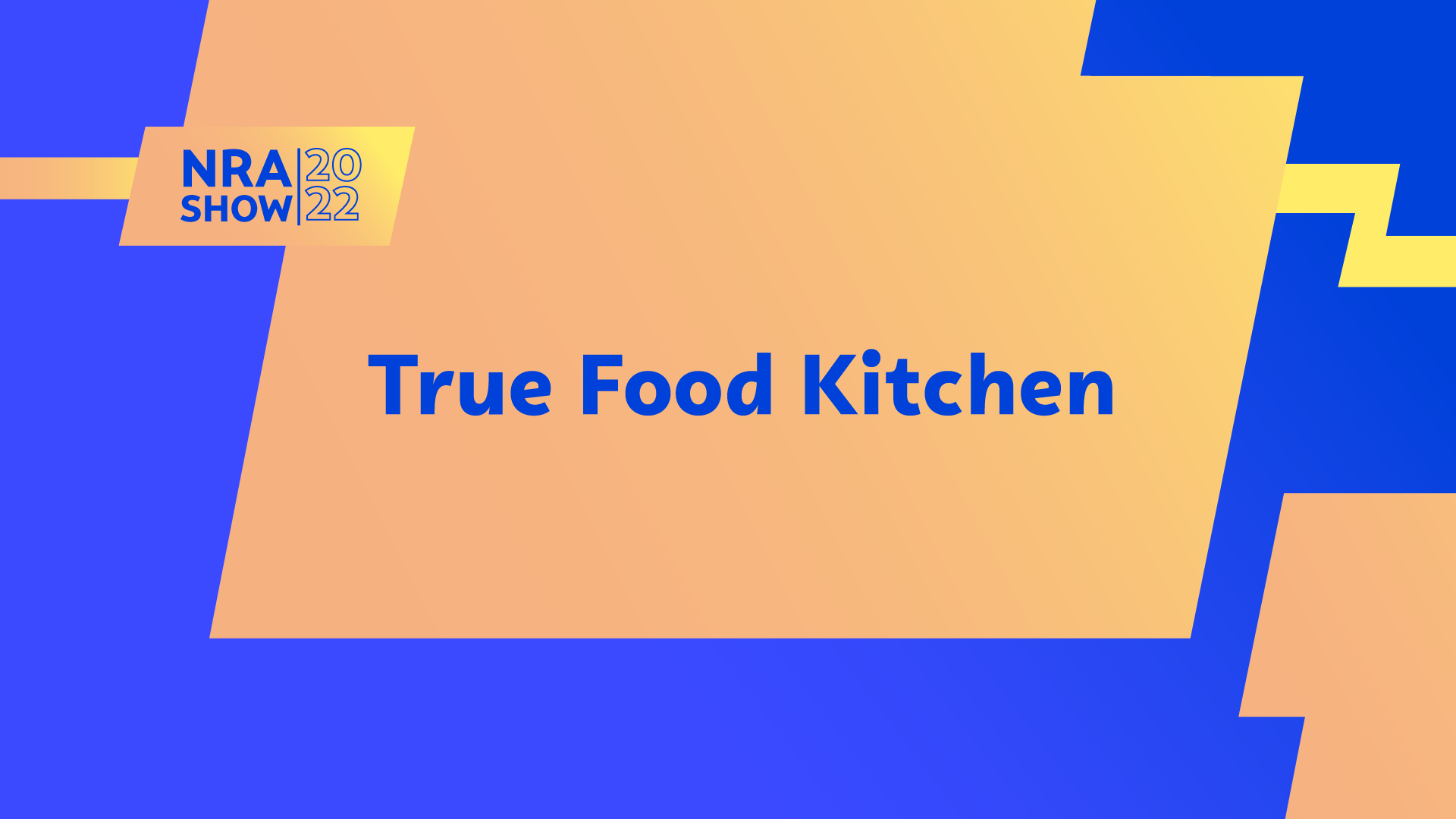 True Food Kitchen - NRA 2022