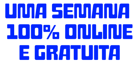 Uma semana 100% online e gratuita